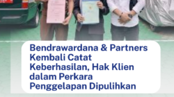 Bendrawardana & Partners Kembali Catat Keberhasilan, Hak Klien dalam Perkara Penggelapan Dipulihkan